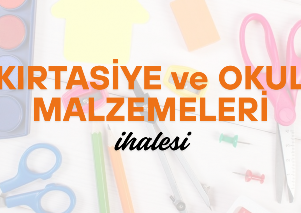 Kırtasiye ve Okul Malzemeleri İhalesi