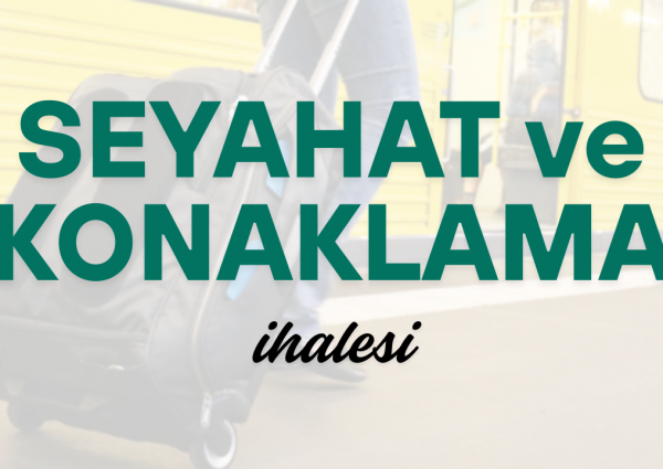 Seyahat ve Konaklama İhalesi